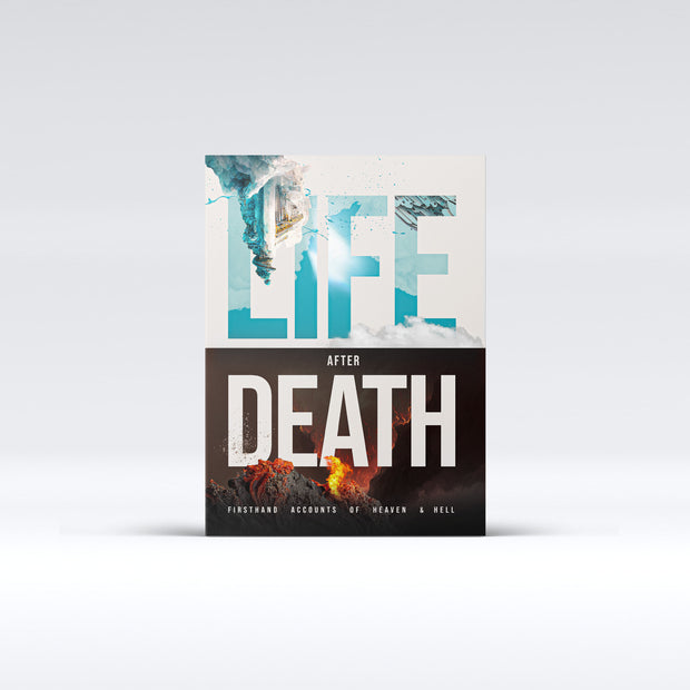 Life After Death: Firsthand Accounts of Heaven & Hell