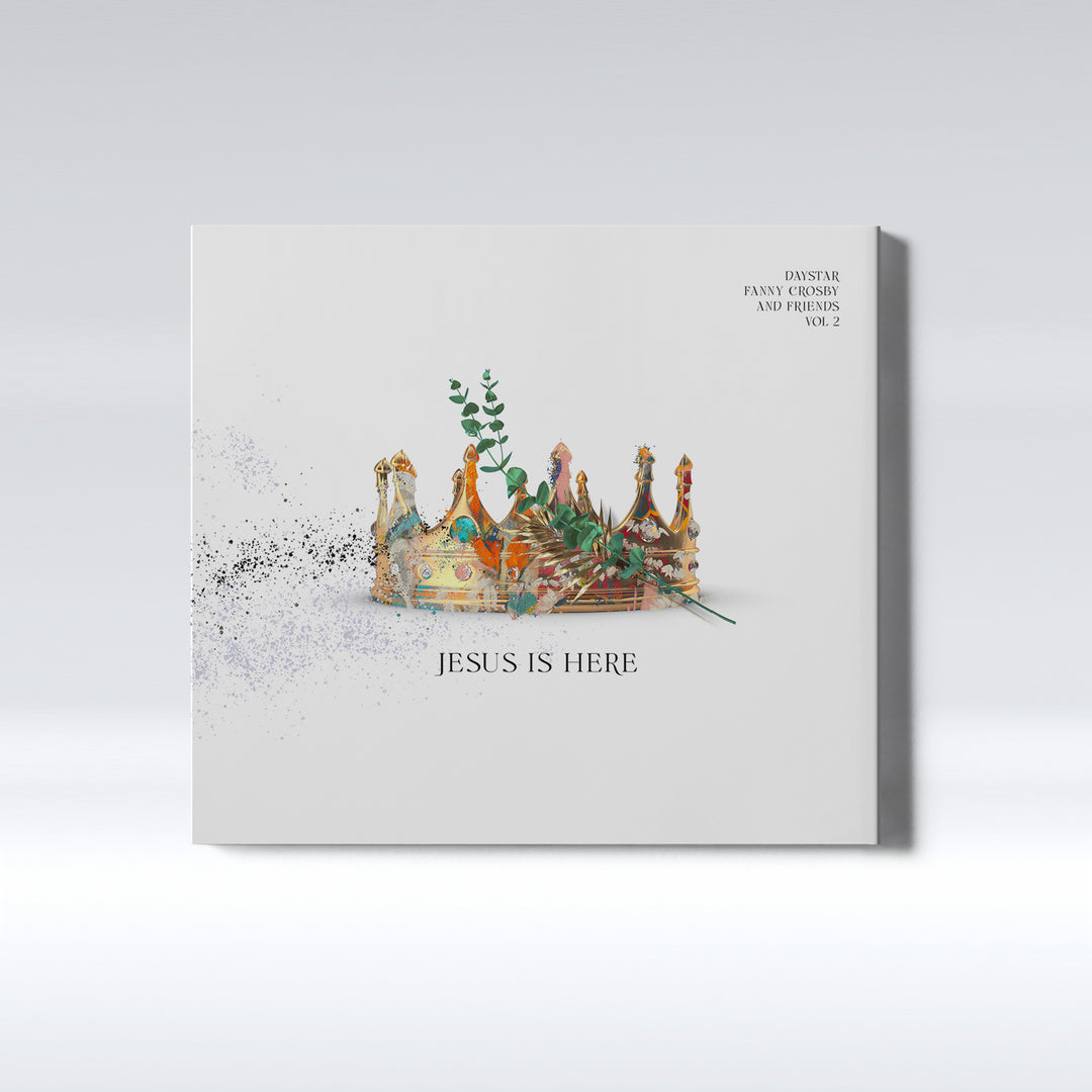 Fanny Crosby & Friends Volume 2: Jesus Is Here – Daystar